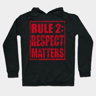 Rule #2: Respect Matters Hoodie